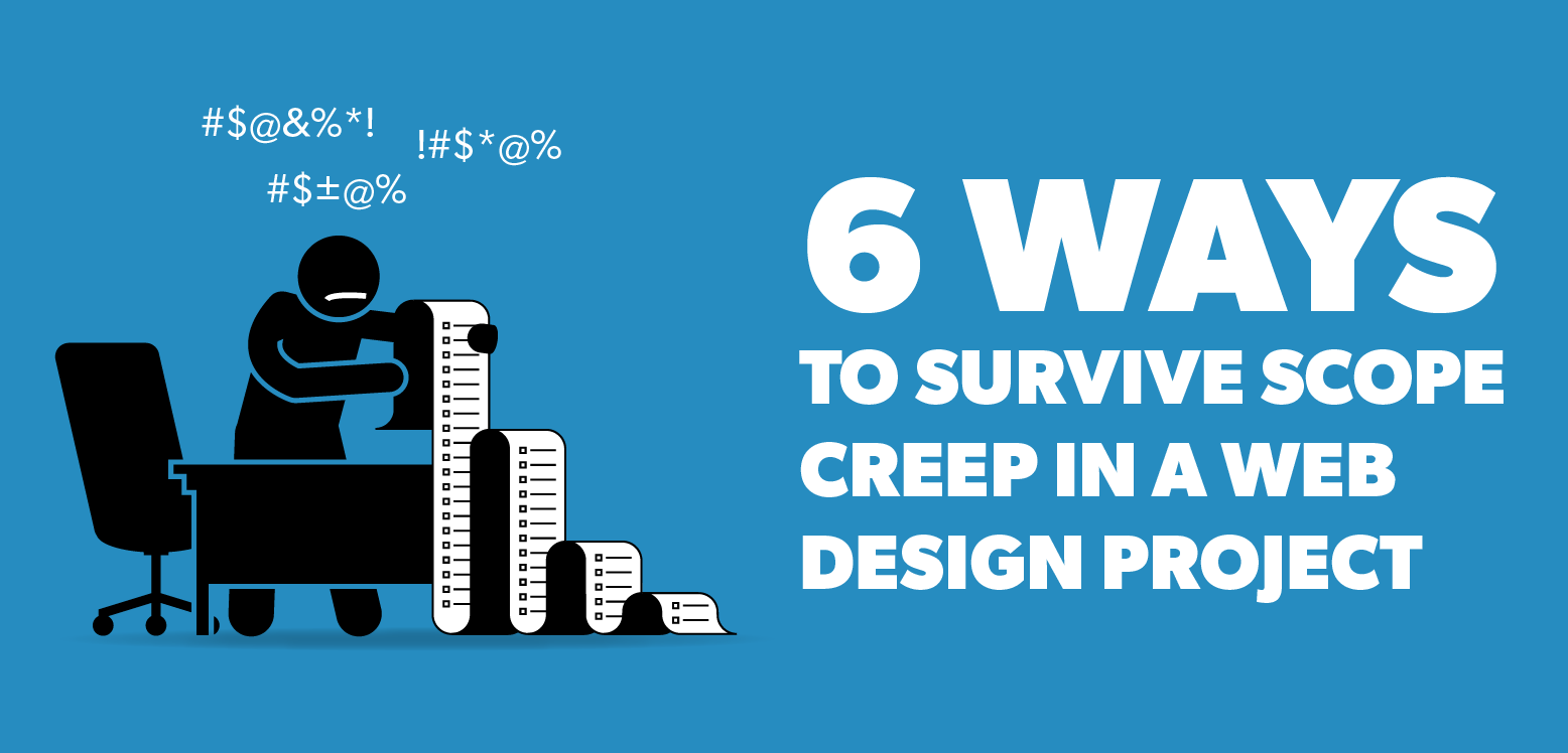 6 Ways To Survive Scope Creep In A Web Design Project